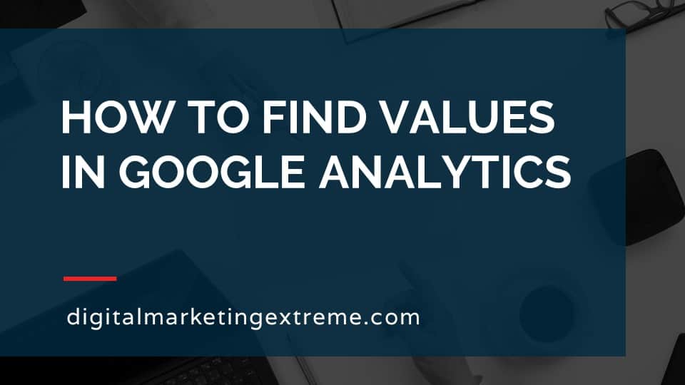 how to find values in Google Analytics
