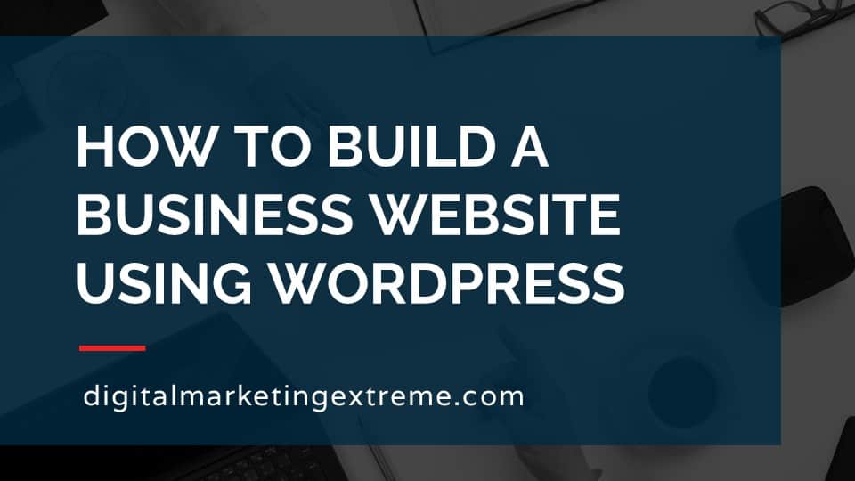 How to build a business website using WordPress